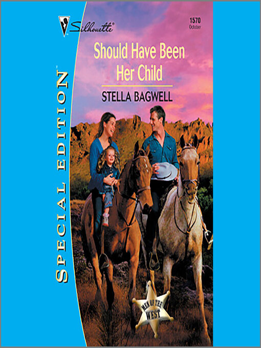 Title details for SHOULD HAVE BEEN HER CHILD by Stella Bagwell - Available